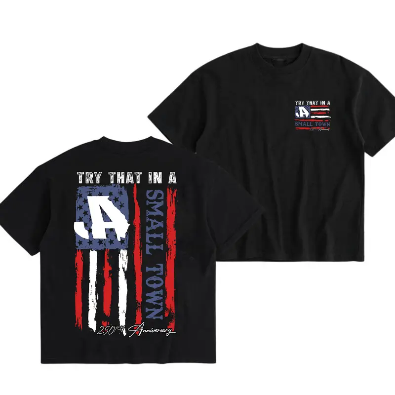 250th Anniversary T-Shirt, Try That In A Small Town Shirt