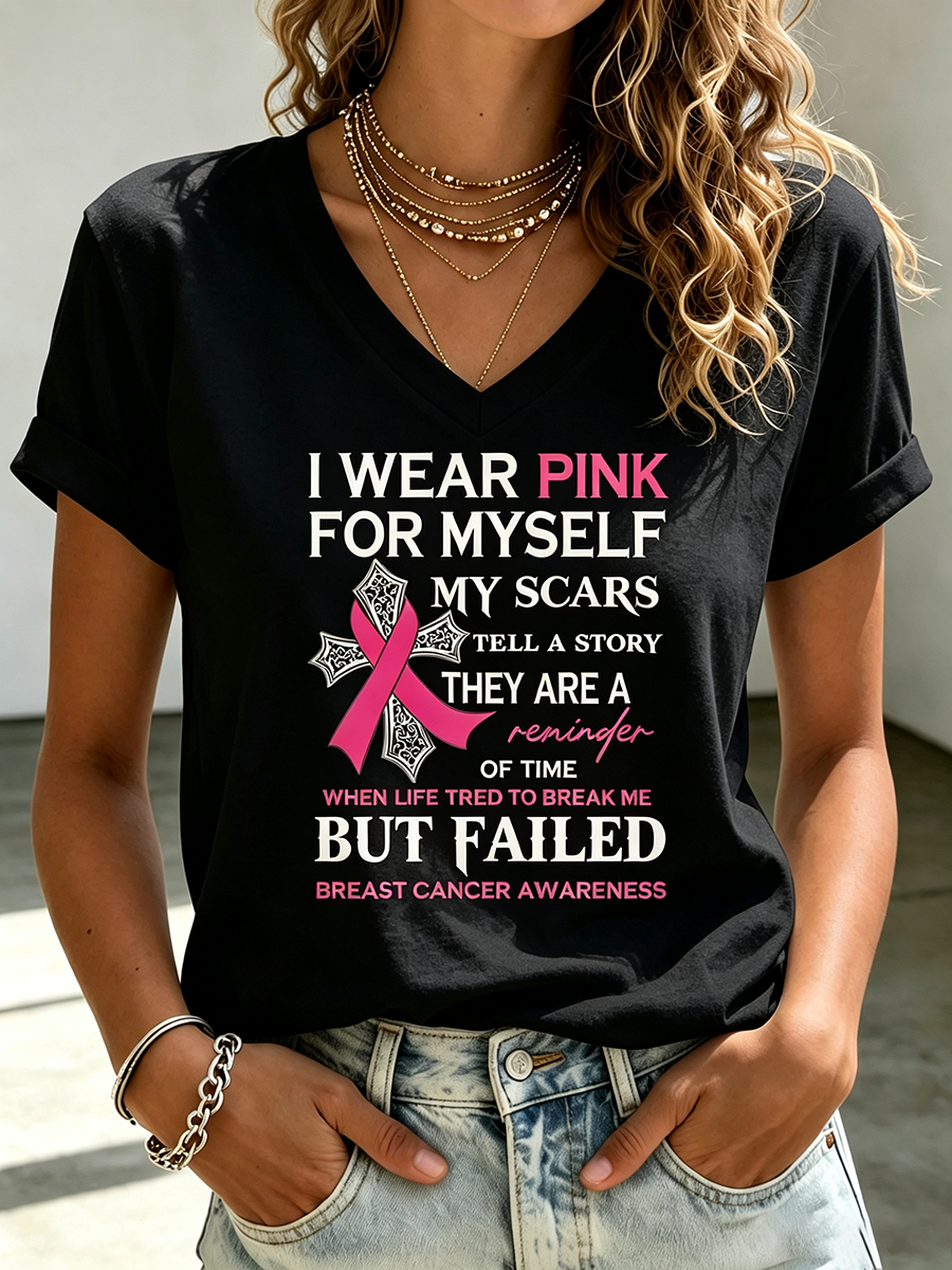 V-Neck Breast Cancer Awareness I Wear Pink For Myself My Scars Tell A Story They Are Reminders Of The Time When Life Tried To Break Me But Failed T-Shirts