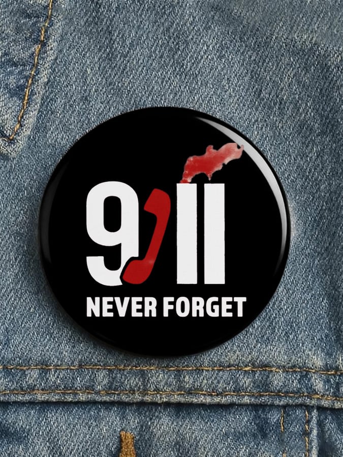Never Forget September 11, 2001 Pinback Button